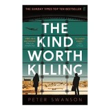The kind worth killing
