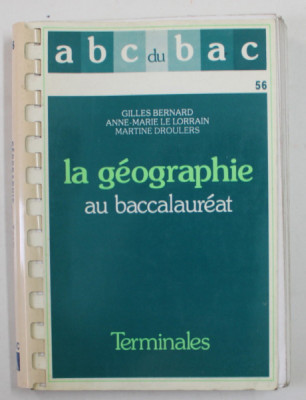 LA GEOGRAPHIE AU BACCALAUREAT par MARTINE DROULERS ..GILLES BERNARD , 1989 foto