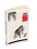 Zen in carne si oase - Cele mai frumoase povestiri, koan-uri si invataturi zen, Herald