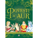 Povesti De Aur. Cele Mai Frumoase Povesti Ale Copilariei