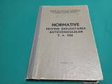 NORMATIVE PRIVIND EXPLAOTAREA AUTOVEHICULELOR * T.A. 500 / 1977 * 3 5 5