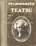 Teatru - Barbu Delavrancea, Editura Dacia, 1982, 287 pagini, Coperta Cartonata