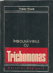Imbolnavirile cu Trichomonas - Traian Ciuca foto