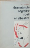 Dramaturgia Sagetilor rosii si albastre - M. I. Kazakov