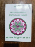 Cartea cristalelor / Cristalele care vindeca - DaEI Walker / R2P1S