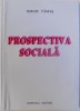 Prospectiva Sociala - Sergiu Tamas, 1999, Editura Victor - Sociologie