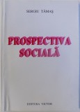 PROSPECTIVA SOCIALA de SERGIU TAMAS , 1999