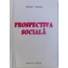 PROSPECTIVA SOCIALA de SERGIU TAMAS , 1999