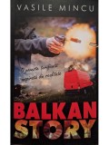Vasile Mincu - Balkan story (Editia: 2017)
