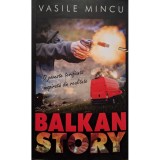 Vasile Mincu - Balkan story (Editia: 2017)