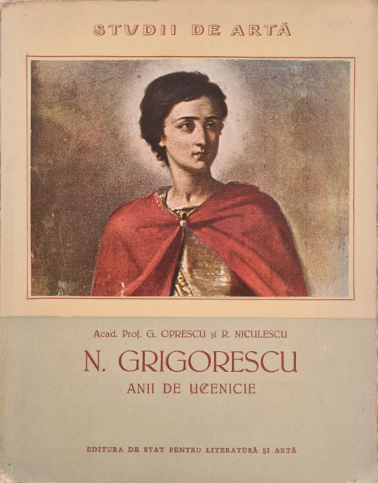 N Grigorescu. Anii de ucenicie - G. Oprescu, R. Niculescu