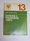 Estetică, filosofie, arta &ndash; Introd. Ion Ianoși, Ed. Vasile Morar, Ed. Eminescu, 1981