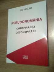 PseudoRomania -Conspirarea deconspirarii -Ion Varlam interviuri de Liviu Valenas foto