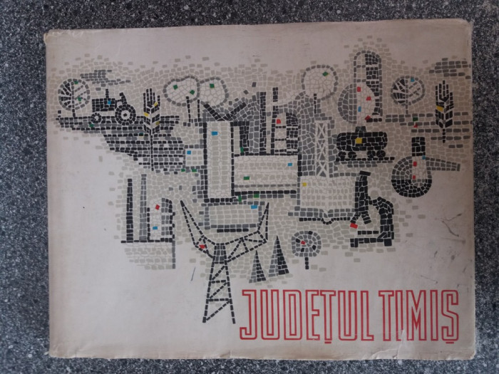 Album monografic cu poze Judetul TIMIS 1969 / R3P1S