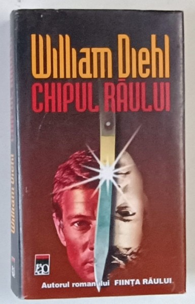 CHIPUL RAULUI , roman de WILLIAM DIEHL , 1997 *EDITIE CARTONATA