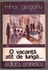 o vacanta atat / atit de lunga&hellip; de mihai giugariu