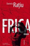 Frica - Paperback brosat - Daniela Rațiu - Cartier