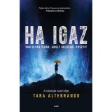 Ha igaz - Van olyan vihar, amely bel&uuml;lről puszt&iacute;t - Tara Altebrando