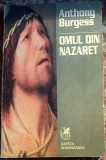 OMUL DIN NAZARETH,ANTHONY BURGESS/ ,,CARTEA ROMANEASCA"1998/ FOLOSITA IN STARE BUNA,348 pagini/