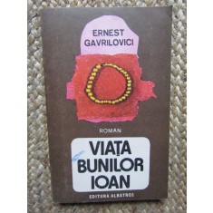 ERNEST GAVRILOVICI - VIATA BUNILOR IOAN, 1985