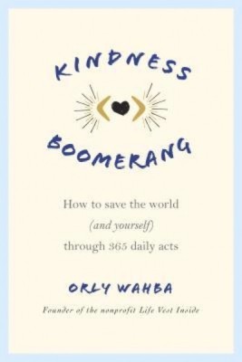 Kindness Boomerang: How to Save the World (and Yourself) Through 365 Daily Acts foto