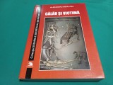 CĂLĂU ȘI VICTIMĂ * DOSARELE SECRETE ALE DICTATURII *ALEXANDRU MIHALCEA * 2015 * 3 4 6