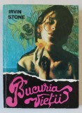 BUCURIA VIETII de IRVING STONE , ANII &#039; 90