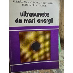 Ultrasunete de mari energii - O. Dragan, C. Iancu, Gh. Amza, D. Drimer, I. Isarie
