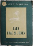 Fara frac si joben (Nuvele) &ndash; Duiliu Zamfrescu (coperta putin uzata)