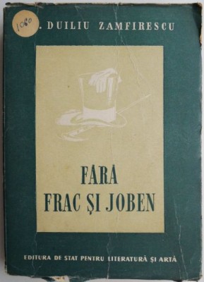 Fara frac si joben (Nuvele) &amp;ndash; Duiliu Zamfrescu (coperta putin uzata) foto