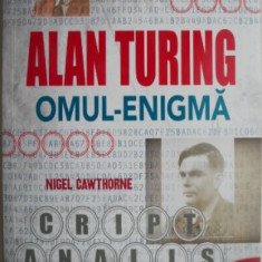 Alan Turing. Omul-enigma – Nigel Cawthorne (cateva insemnari)