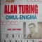 Alan Turing. Omul-enigma &ndash; Nigel Cawthorne (cateva insemnari)