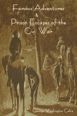 Famous Adventures and Prison Escapes of the Civil War foto