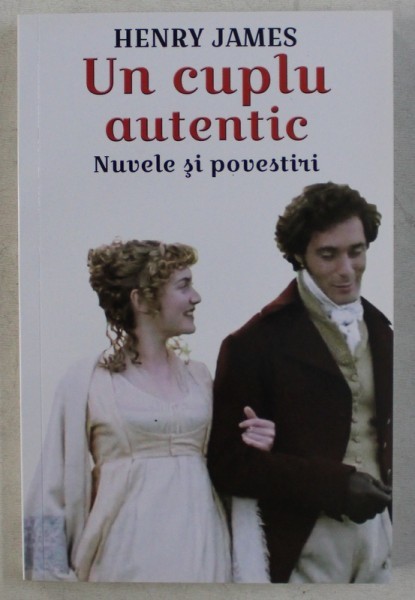 UN CUPLU AUTENTIC - NUVELE SI POVESTIRI de HENRY JAMES , 2019