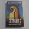 CERVANTES, OMUL CARE A INVENTAT FICTIUNEA - WILLIAM EGGINTON