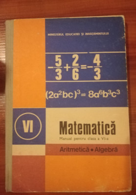 Manual Matematica Algebra Aritmetica clasa 6 1987 cartonata foto