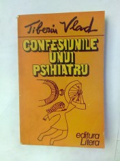 Confesiunile unui psihiatru - TIBERIU VLAD foto