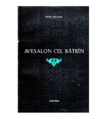 Radu Selejan - Avesalon ce batran - 120981 foto