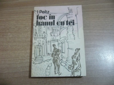 I. Peltz - Foc in hanul cu tei foto