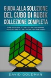 Guida Alla Soluzione Del Cubo Di Rubik Collezione Completa: Come Risolvere il Cubo Di Rubik per Bambini + Speedsolving il Cubo Di Rubik per Principian