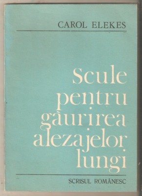 Scule pentru gaurirea alezajelor lungi-Carol Elekes foto