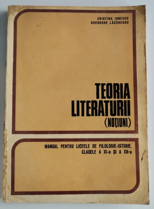 Cristina Ionescu, Gheorghe Lazarescu - Teoria Literaturii (Notiuni)