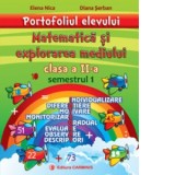 Portofoliul elevului. Matematica si explorarea mediului. Clasa a II-a. Semestrul I