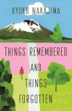 Things Remembered and Things Forgotten | Kyoko Nakajima, Sort Of Books