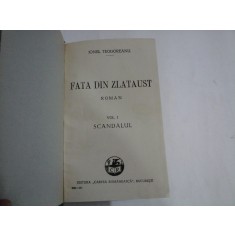 FATA DIN ZLATAUST (roman) vol.I SCANDALUL / vol.II IN BEILIC - IONEL TEODOREANU - editura Cartea Romaneasca Bucuresti, 1931