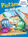Pictam cu apa: Masini puternice - Litera