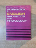 WORKBOOK IN ENGLISH PHONETICS AND PHONOLOGY de DUMITRU CHITORAN , LUCRETIA PETRI , Bucuresti 1977