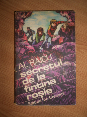 Al. Raicu - Secretul de la fantana rosie (1981) foto