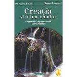 Creatia si inima omului. O perspectiva crestin-ortodoxa asupra mediului - Andrew P. Morriss, Michael Butler