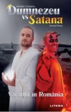 Dumnezeu vs Satana. Vacanta in Romania/Andrei Ciobanu, Ionut Rusu